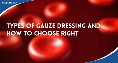 Types of Gauze Dressing and How to Choose Right